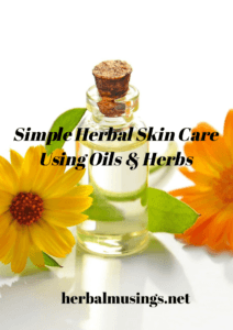 Simple Herbal Skin Care Using Oils & Herbs