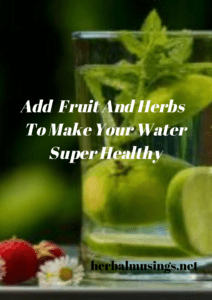 Add Fruit And Herbs To Make Your Water Super Healthy