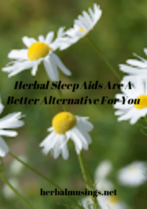 Herbal Sleep Aids Are A Better Alternative For You